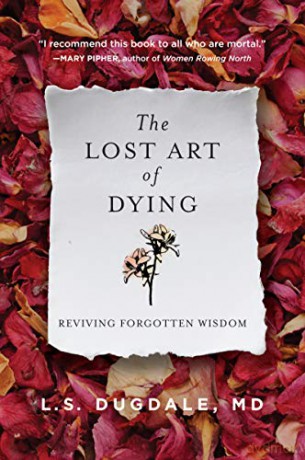 The Lost Art of Dying: Reviving Forgotten Wisdom - L.S. Dugdale [KSIĄŻKA]