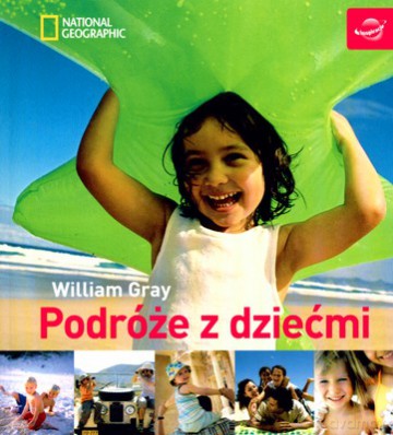 Podróże Z Dziećmi (twarda) - William Gray [KSIĄŻKA]