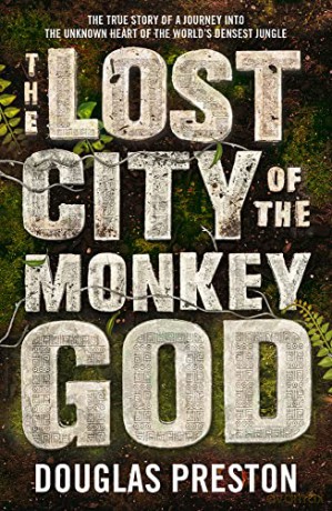The Lost City of the Monkey God - Douglas Preston [KSIĄŻKA]