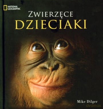 Zwierzęce Dzieciaki (twarda) - Mike Dilger [KSIĄŻKA]