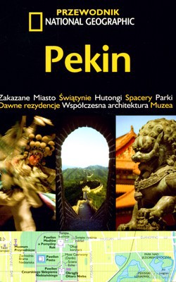 Pekin Przewodnik National Geographic - Paul Mooney [KSIĄŻKA]