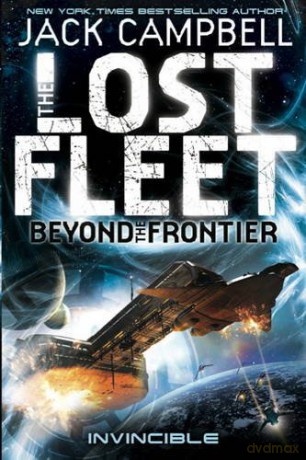 The Lost Fleet: Beyond the Frontier--Invincible: Beyond the Frontier- Invincible Book 2 - Jack Campbell [KSIĄŻKA]