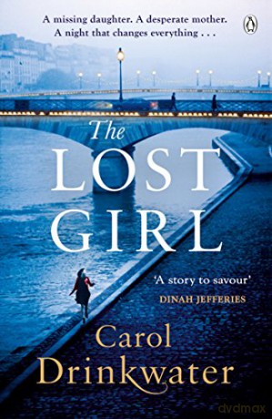 The Lost Girl: A captivating tale of mystery and intrigue. Perfect for fans of Dinah Jefferies - Carol Drinkwater [KSIĄŻKA]