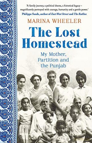 The Lost Homestead: My Mother, Partition and the Punjab - Marina Wheeler [KSIĄŻKA]