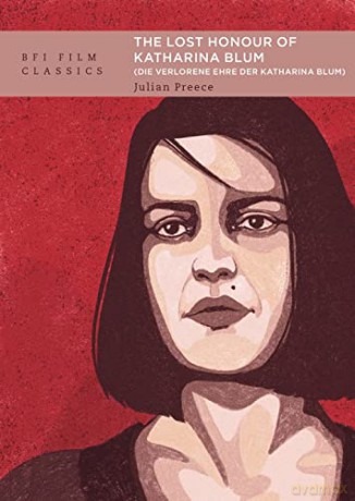 The Lost Honour of Katharina Blum (Die verlorene Ehre der Katharina Blum) (BFI Film Classics) - Julian Preece [KSIĄŻKA]