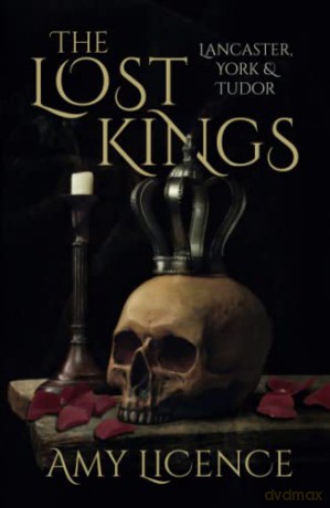 The Lost Kings: Lancaster, York and Tudor - Licence [KSIĄŻKA]