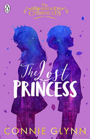 The Lost Princess (The Rosewood Chronicles) - Connie Glynn [KSIĄŻKA]