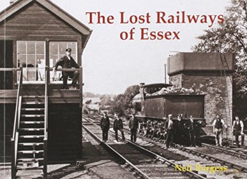 The Lost Railways of Essex - Neil Burgess [KSIĄŻKA]