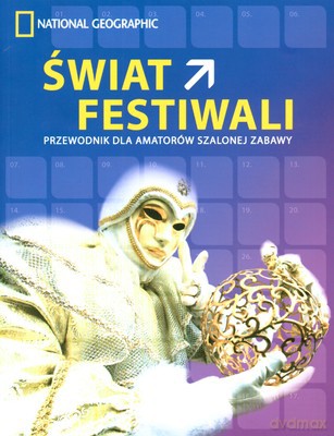 Świat Festiwali Przewodnik Dla Amatorów Szalonej Zabawy [KSIĄŻKA]