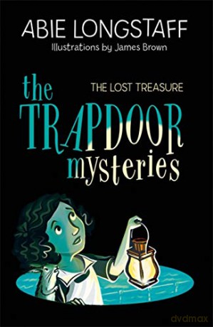 The Lost Treasure: Book 4 (The Trapdoor Mysteries) - Abie Longstaff [KSIĄŻKA]