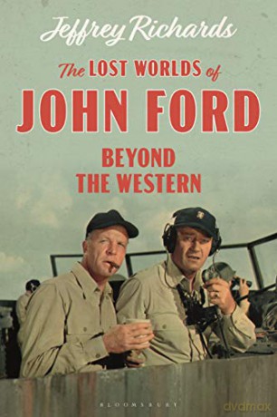 The Lost Worlds of John Ford: Beyond the Western (Cinema and Society) - Jeffrey Richards [KSIĄŻKA]