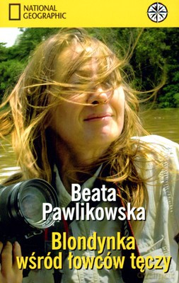 Blondynka Wśród Łowców Tęczy - Beata Pawlikowska [KSIĄŻKA]