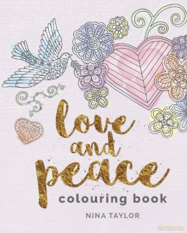 The Love and Peace Colouring Book (Arcturus Creative Colouring) - Nina Taylor [KSIĄŻKA]