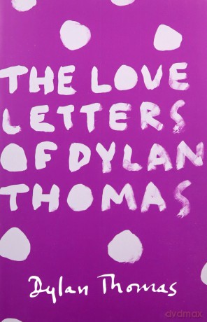 The Love Letters of Dylan Thomas - Dylan Thomas [KSIĄŻKA]