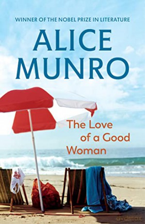 The Love of a Good Woman: Alice Munro - Alice Munro [KSIĄŻKA]