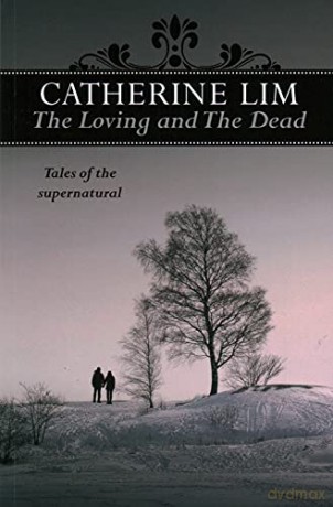The Loving and the Dead: Tales of the Supernatural - Catherine Lim [KSIĄŻKA]