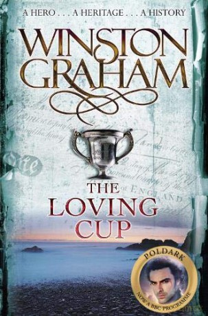 The Loving Cup: A Novel of Cornwall 1813-1815 (Poldark) (Poldark, 10) - Winston Graham [KSIĄŻKA]