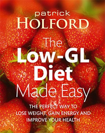 The Low-GL Diet Made Easy: the perfect way to lose weight, gain energy and improve your health - Patrick Holford BSc DipION FBANT [KSIĄŻKA]