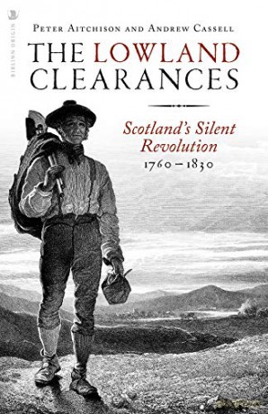 The Lowland Clearances: Scotland's Silent Revolution 1760 - 1830 - Peter Aitchison [KSIĄŻKA]
