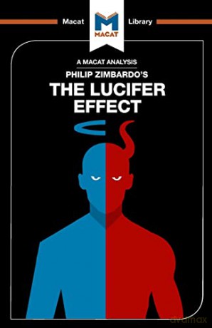 The Lucifer Effect: Understanding How Good People Turn Evil (The Macat Library) - Alexander O'Connor [KSIĄŻKA]
