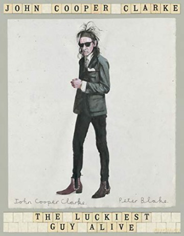 The Luckiest Guy Alive - John Cooper Clarke [KSIĄŻKA]