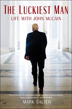 The Luckiest Man: Life with John McCain - Mark Salter [KSIĄŻKA]