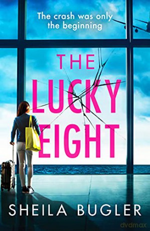 The Lucky Eight: A gripping and unputdownable crime thriller - Sheila Bugler [KSIĄŻKA]