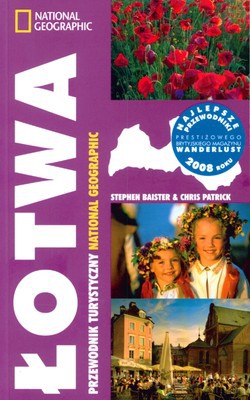 Łotwa Przewodnik Turystyczny National Geographic - Stephen Baister, Chris Patrick [KSIĄŻKA]