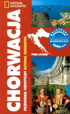 Chorwacja Przewodnik Turystyczny National Geographic (broszurowa) - Piers Letcher [KSIĄŻKA]