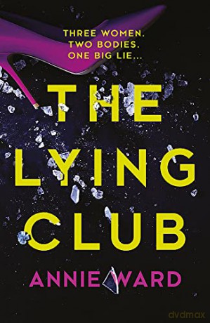 The Lying Club - Annie Ward [KSIĄŻKA]
