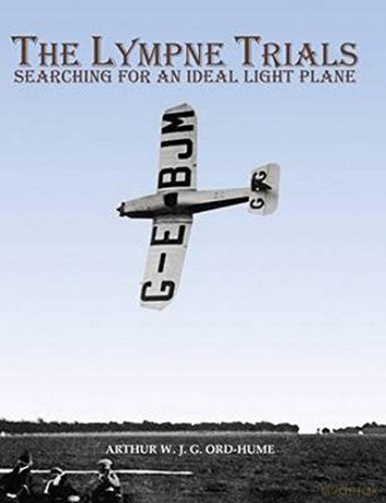 The Lympne Trials - Searching for an Ideal Light Plane - Arthur W. J. G. Ord-Hume [KSIĄŻKA]