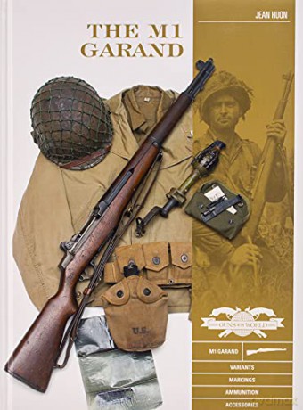 The M1 Garand: Variants, Markings, Ammunition, Accessories: 5 (Classic Guns of the World) - Jean Huon [KSIĄŻKA]