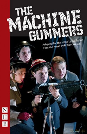 The Machine Gunners (NHB Modern Plays) (NHB Classic Plays) - Robert Westall [KSIĄŻKA]