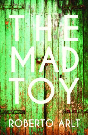 The Mad Toy - Roberto Arlt [KSIĄŻKA]