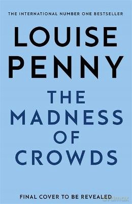 The Madness of Crowds: Chief Inspector Gamache Novel Book 17 - Louise Penny [KSIĄŻKA]