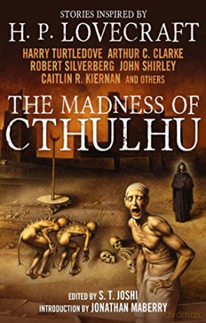 The Madness of Cthulhu Anthology (Volume One): 1 - S.T. Joshi [KSIĄŻKA]