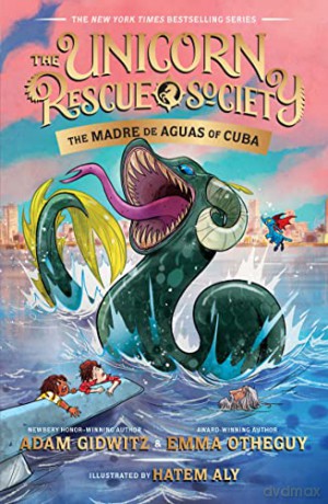 The Madre de Aguas of Cuba (Unicorn Rescue Society): The Unicorn Rescue Society: 5 - Gidwitz [KSIĄŻKA]