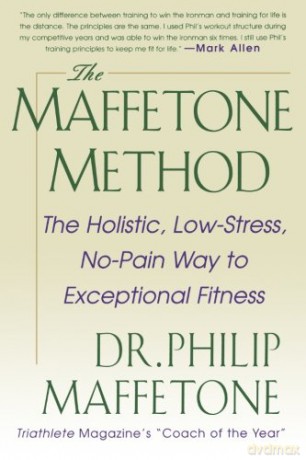 The Maffetone Method: The Holistic, Low-Stress, No-Pain Way to Exceptional Fitness (INTERNATIONAL MARINE-RMP) - Dr. Philip Maffetone [KSIĄŻKA]
