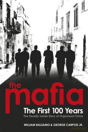 The Mafia: The First 100 Years - George Carpozi Jr. [KSIĄŻKA]