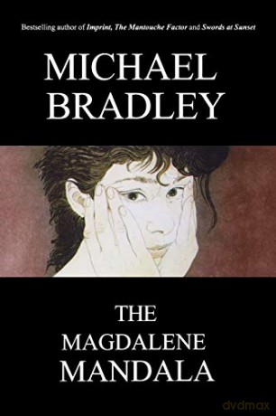 The Magdalene Mandala: A Novel - Michael Bradley [KSIĄŻKA]