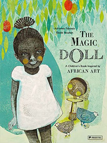 The Magic Doll: A Children's Book Inspired by African Art (Children's Books Inspired by Famous Artworks) - Adrienne Yabouza [KSIĄŻKA]