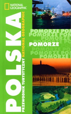 Polska Pomorze Przewodnik Tyrystyczny National Geographic Bt [KSIĄŻKA]