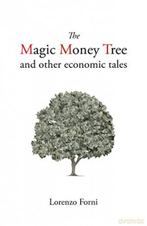 The Magic Money Tree and Other Economic Tales (Comparative Political Economy) - LorenzoForni [KSIĄŻKA]