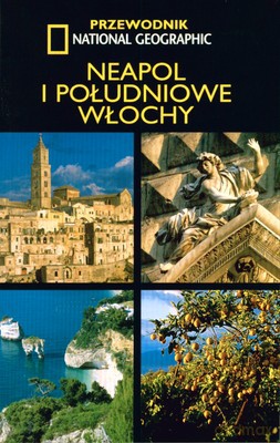 Neapol I Południowe Włochy Przewodnik National Geographic [KSIĄŻKA]