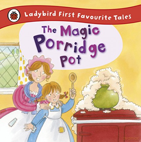 The Magic Porridge Pot: Ladybird First Favourite Tales - Alan Macdonald [KSIĄŻKA]