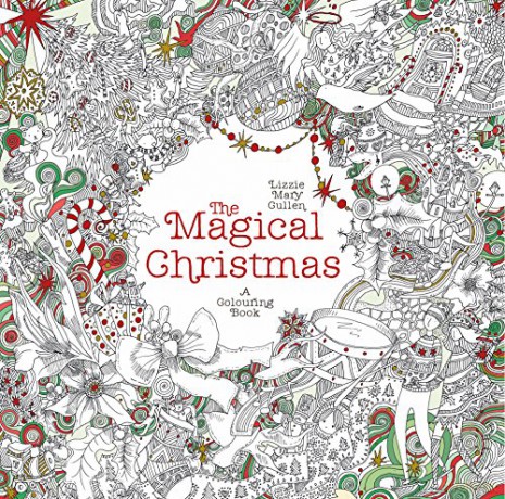 The Magical Christmas: A Colouring Book (Magical Colouring Books) - Lizzie Mary Cullen [KSIĄŻKA]
