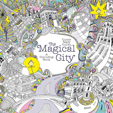 The Magical City: A Colouring Book (Magical Colouring Books) - Lizzie Mary Cullen [KSIĄŻKA]