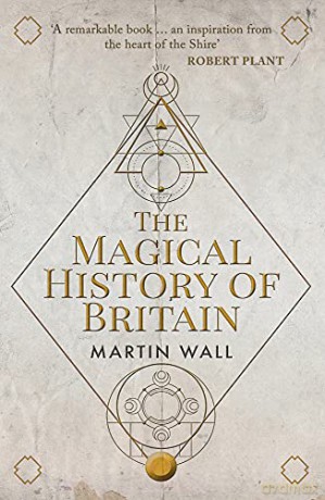 The Magical History of Britain - Martin Wall [KSIĄŻKA]