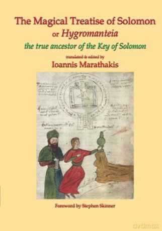 The Magical Treatise of Solomon or Hygromanteia: The True Ancestor of the Key of Solomon: Volume 8 (Sourceworks of Ceremonial Magic) - Ioannis Marathakis [KSIĄŻKA]