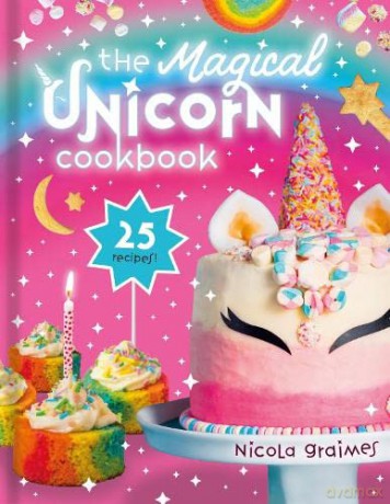 The Magical Unicorn Cookbook - Nicola Graimes [KSIĄŻKA]